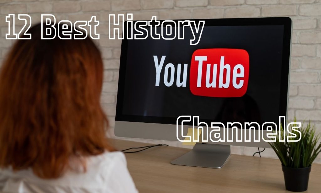 12 Best History YouTube Channels